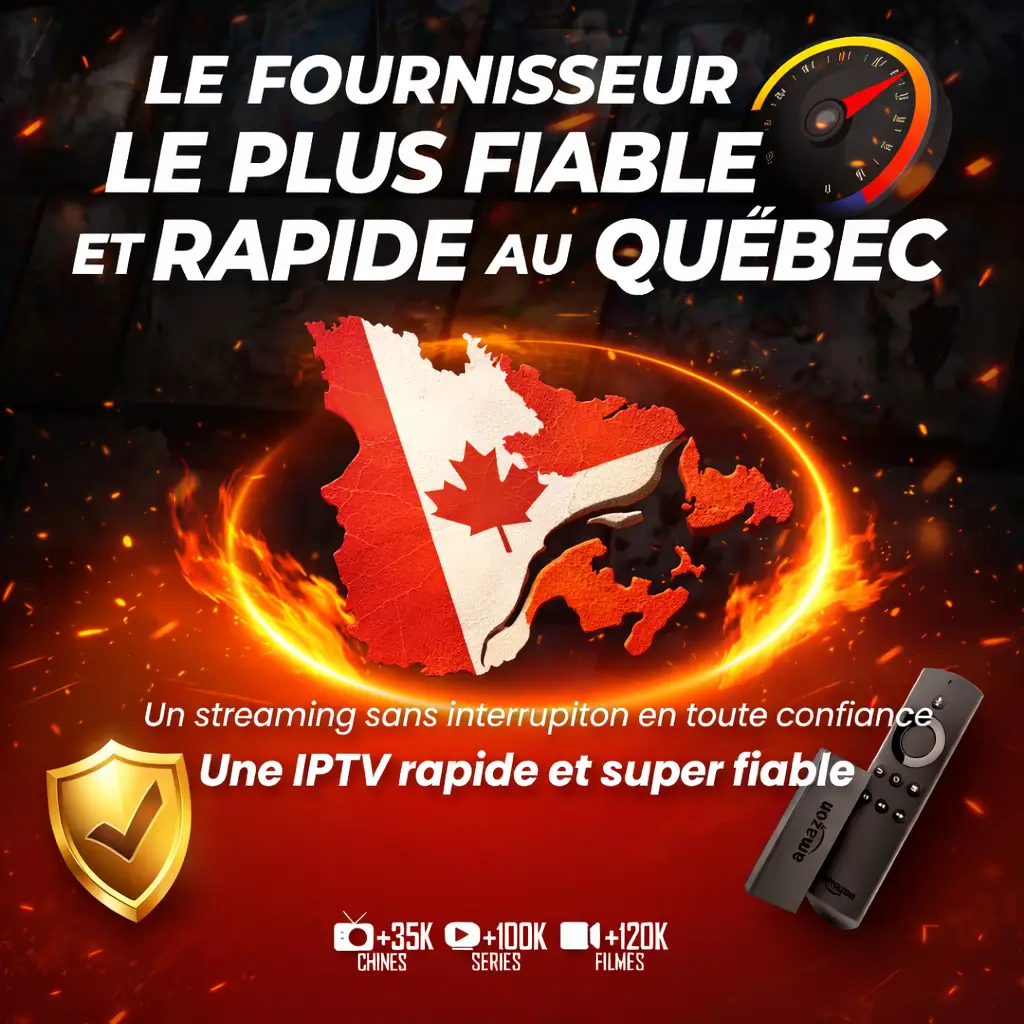 Fournisseur iptv rapide et fiable Quebec Canada - abonnement iptv, meilleur iptv, iptv abonnement Smart TV Firestick Android 4K